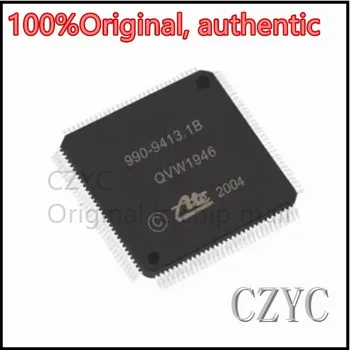 100%Eredeti 990-9413.1 B 990 9413.1 B LQFP-128 SMD IC Chipset Hiteles Új Év+