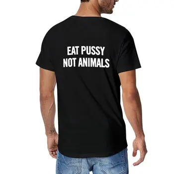 Új Puncit nyalni, Nem Állatok (Fehér) T-Shirt pólók grafikus póló Túlméretezett póló férfi ruházat grafikus póló