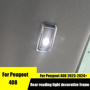 A Peugeot 408 2023 2024 Hátsó tető olvasólámpa keret védőburkolat autó lakberendezési kiegészítők